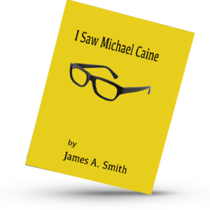 I Saw Michael Caine James Smith poetry book